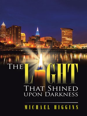 cover image of The Light That Shined Upon Darkness
